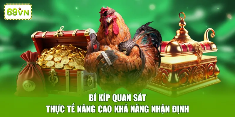 Bí kíp quan sát thực tế nâng cao khả năng nhận định 