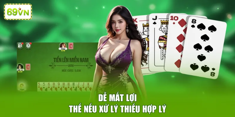 Dễ mất lợi thế nếu xử lý thiếu hợp lý